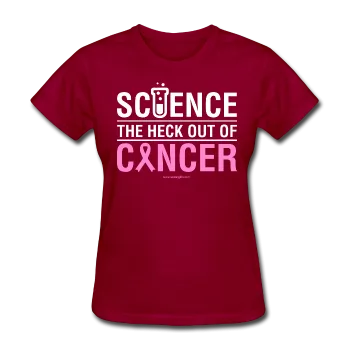 "Science The Heck Out Of Cancer" (White) - Women's T-Shirt