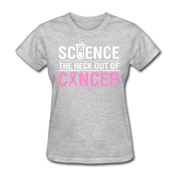 "Science The Heck Out Of Cancer" (White) - Women's T-Shirt